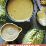 Caesar Salad dressing recipes.